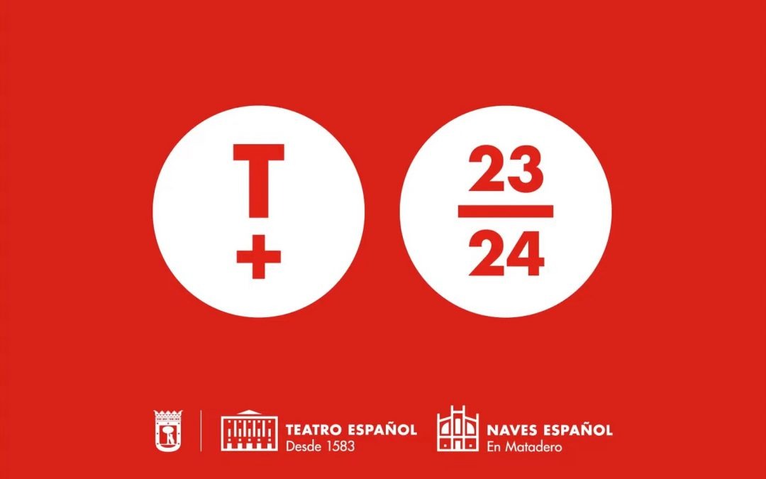 El Teatro Español y Naves del Teatro Español en Matadero presentan la temporada 2023/24